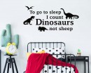 To go to sleep I count Dinosaurs not sheep